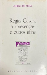 RÉGIO, CASAIS, A "PRESENÇA" E OUTROS AFINS.